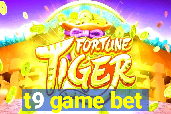 t9 game bet